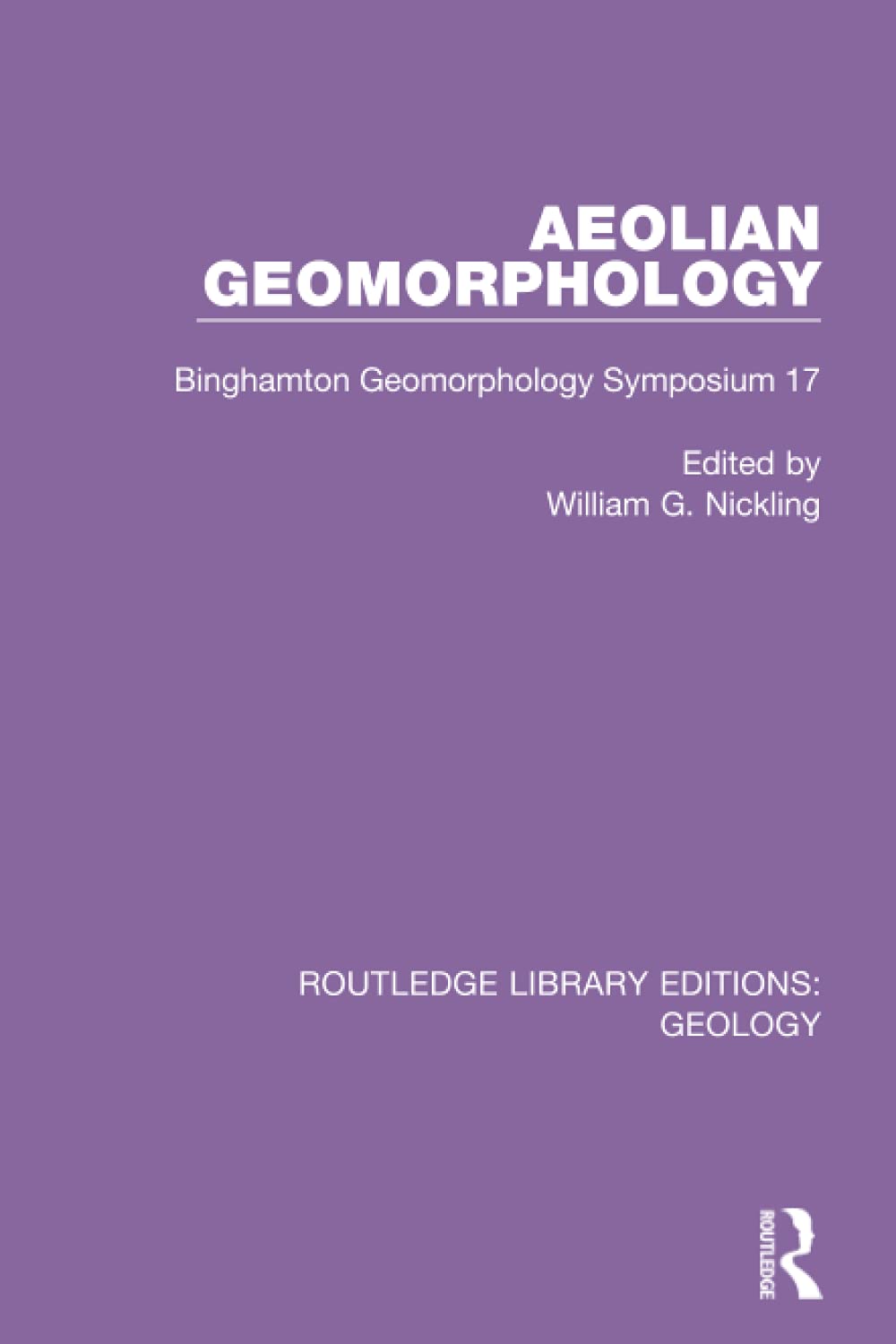 Aeolian Geomorphology: Binghamton Geomorphology Symposium 17 (Routledge Library Editions: Geology)