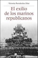 Exilio de los marinos republicanos, El 8437073952 Book Cover