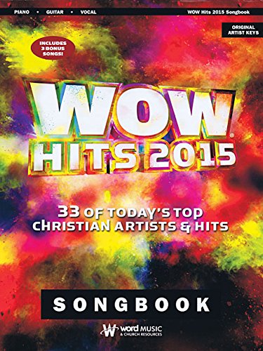  Wow Hits 2015: 33 of Today\'s Top Christian Artists & Hits