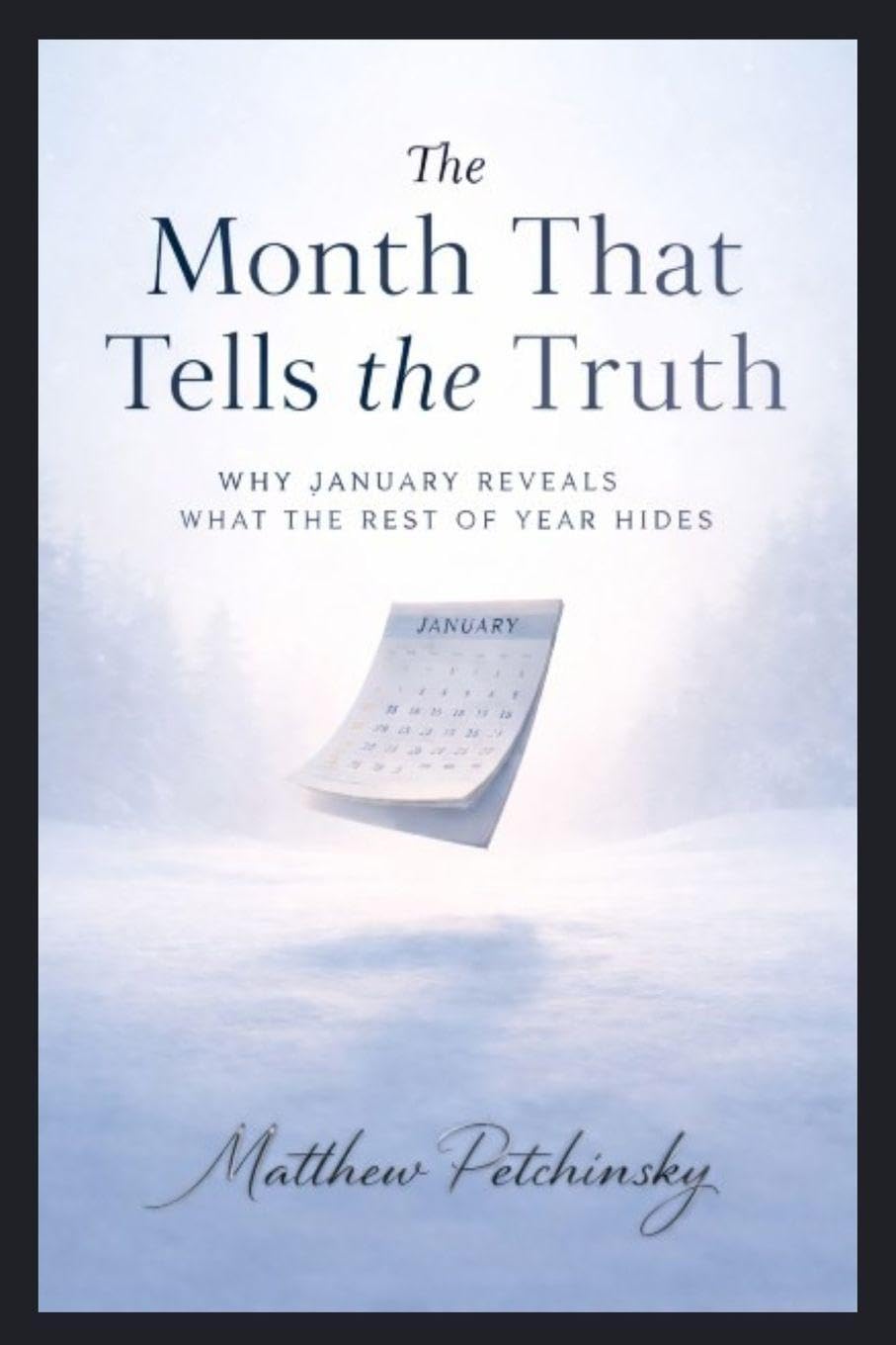 The Month That Tells the Truth: Why January Reveals What the Rest of the Year Hides