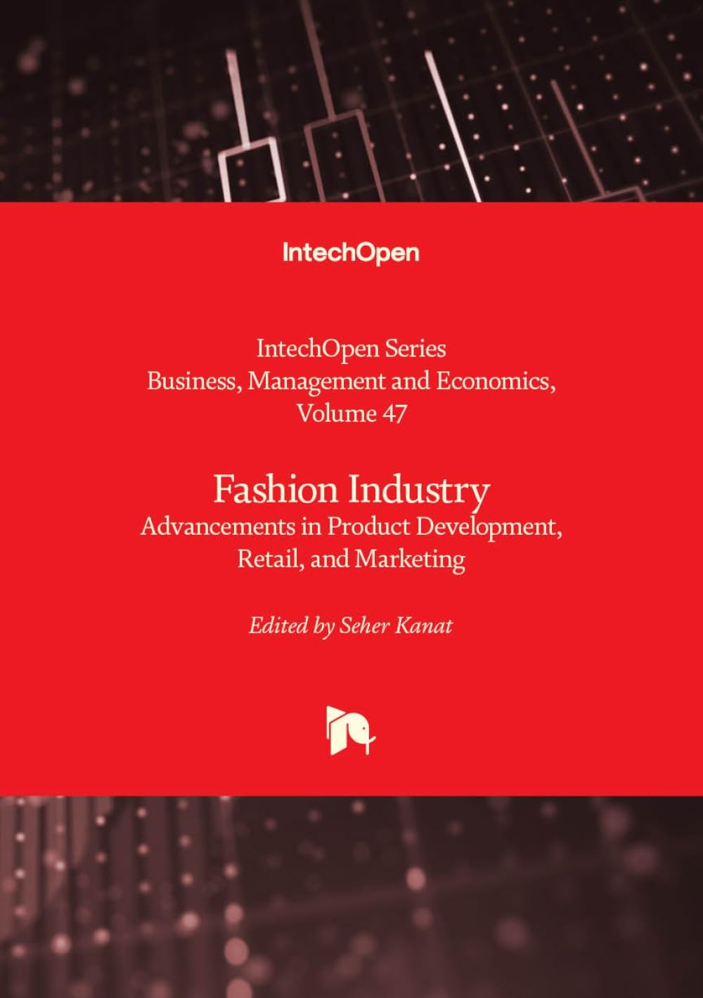 Fashion Industry - Advancements in Product Development, Retail, and Marketing (Business, Management and Economics)
