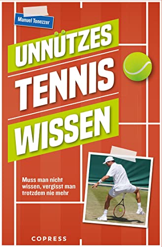 Unnützes Tenniswissen: Muss man nicht wissen, vergisst man trotzdem nie mehr Unnützes Tenniswissen: Muss man nicht wissen, vergisst man trotzdem nie mehr