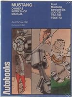 Ford Mustang Straight Six 1965-72 autobook: Ford Mustang Straight Six, 200 CID 1965-70, Ford Mustang Straight Six, 250 CID 1968-72 (The autobook series of workshop manuals) 0851474365 Book Cover