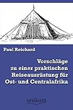 Vorschläge zu einer praktischen Reiseausrüstung für Ost- und Centralafrika