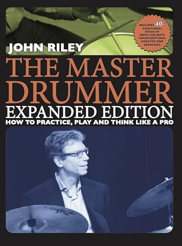 The Master Drummer - Expanded Edition How to Practice, Play and Think Like a Pro (Book/Online Video