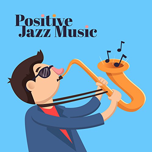 Positive Jazz Music Alternative Jazz Lounge Digital Music