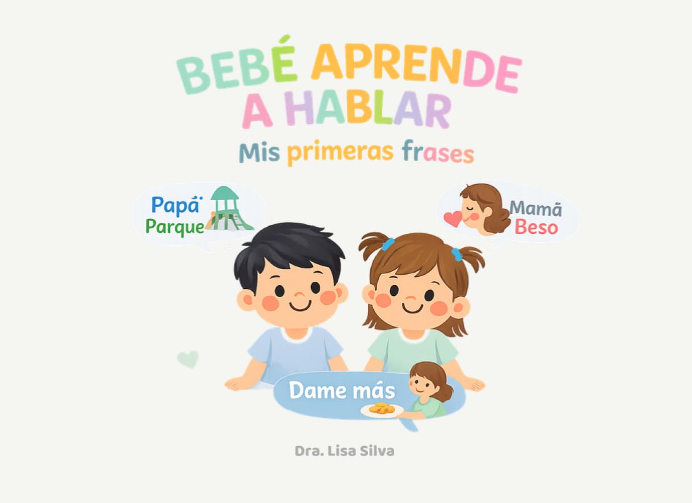 BEBÉ APRENDE A HABLAR: Mis primeras frases – Libro educativo ilustrado con más de 50 frases para estimular el lenguaje temprano y la comunicación de