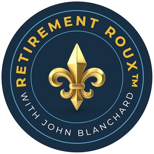 The Retirement Roux Podcast Por John Blanchard arte de portada