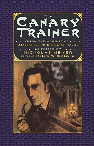 The Canary Trainer: From the Memoirs of John H. Watson, M.D. (The Journals of John H. Watson, M.D., 3)