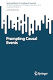 Prompting Causal Events (SpringerBriefs in Intelligent Systems)