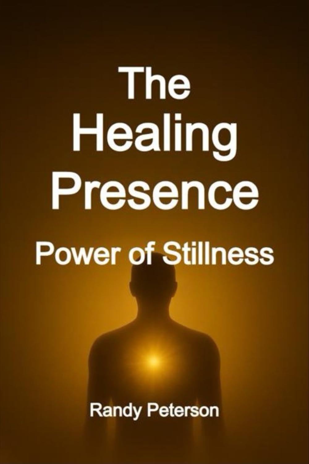 The Healing Presence: How Your Energy Heals and Awakens Others Naturally