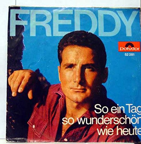 So Ein Tag So Wunderschön Wie Heute Text Freddy Quinn - So Ein Tag, So Wunderschön Wie Heute / Vergangen