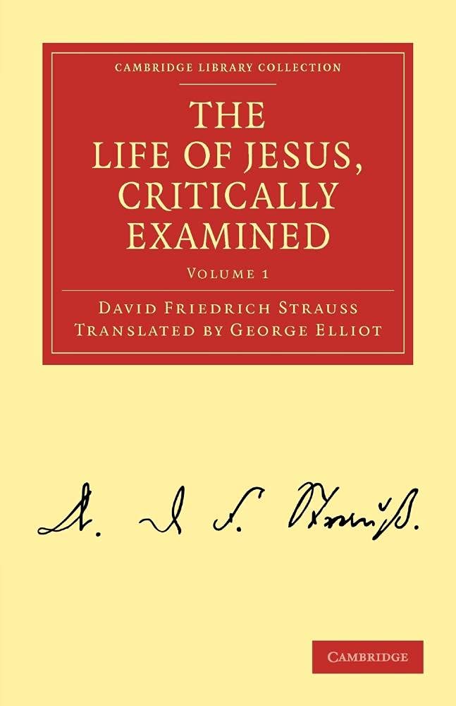 The Life of Jesus, Critically Examined: Volume 1 (Cambridge Library Collection - Religion)