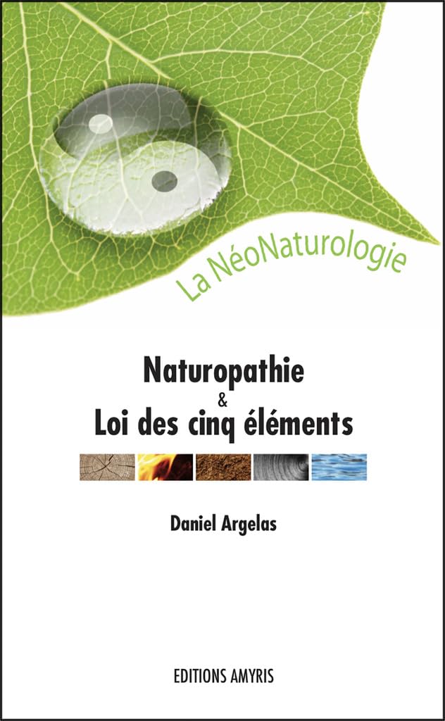La Naturopathie et la Loi des cinq éléments - La NéoNaturologie