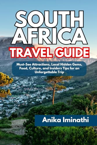 South Africa Travel Guide: Must-See Attractions, Local Hidden Gem...