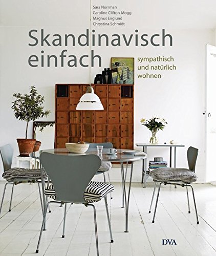 Skandinavisch einfach: Sympathisch und natürlich wohnen Skandinavisch einfach: Sympathisch und natürlich wohnen