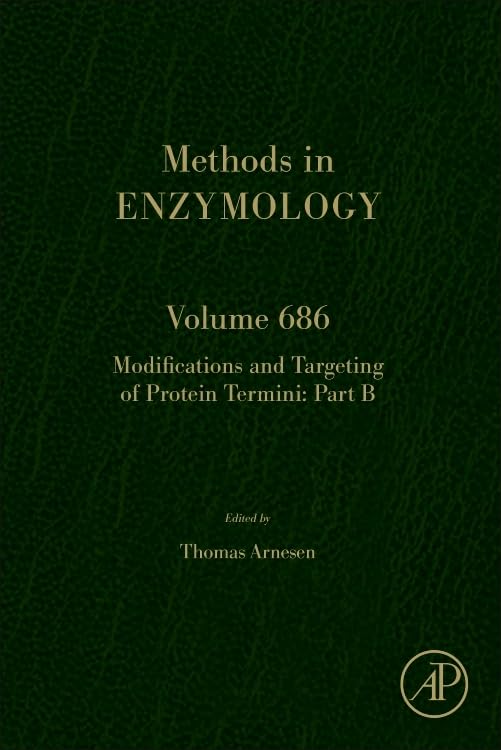 Modifications and targeting of protein termini Part B (Volume 686) (Methods in Enzymology, Volume 686)