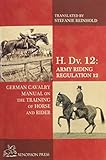  H. Dv. 12 German Cavalry Manual: On the Training Horse and Rider by Baron von Fritsch (2014-12-01)