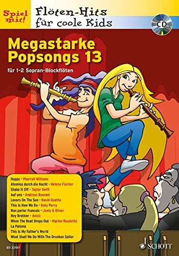 Megastarke Popsongs: Band 13. 1-2 Sopran-Blockflöten. Ausgabe mit CD. (Flöten-Hits für coole Kids