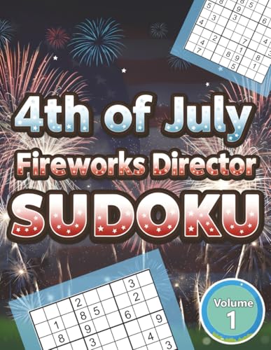 4th of July Fireworks Director Sudoku Holiday Themed Puzzle Book Volume 1: 200 Challenging Puzzles