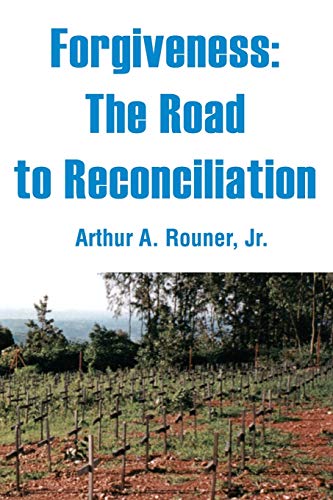 Forgiveness:The Road to Reconciliation