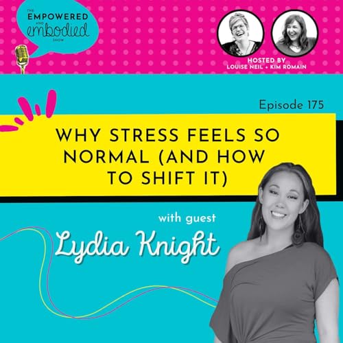 Why Stress Feels So Normal (and How to Shift It) with Lydia Knight Podcast Por  arte de portada