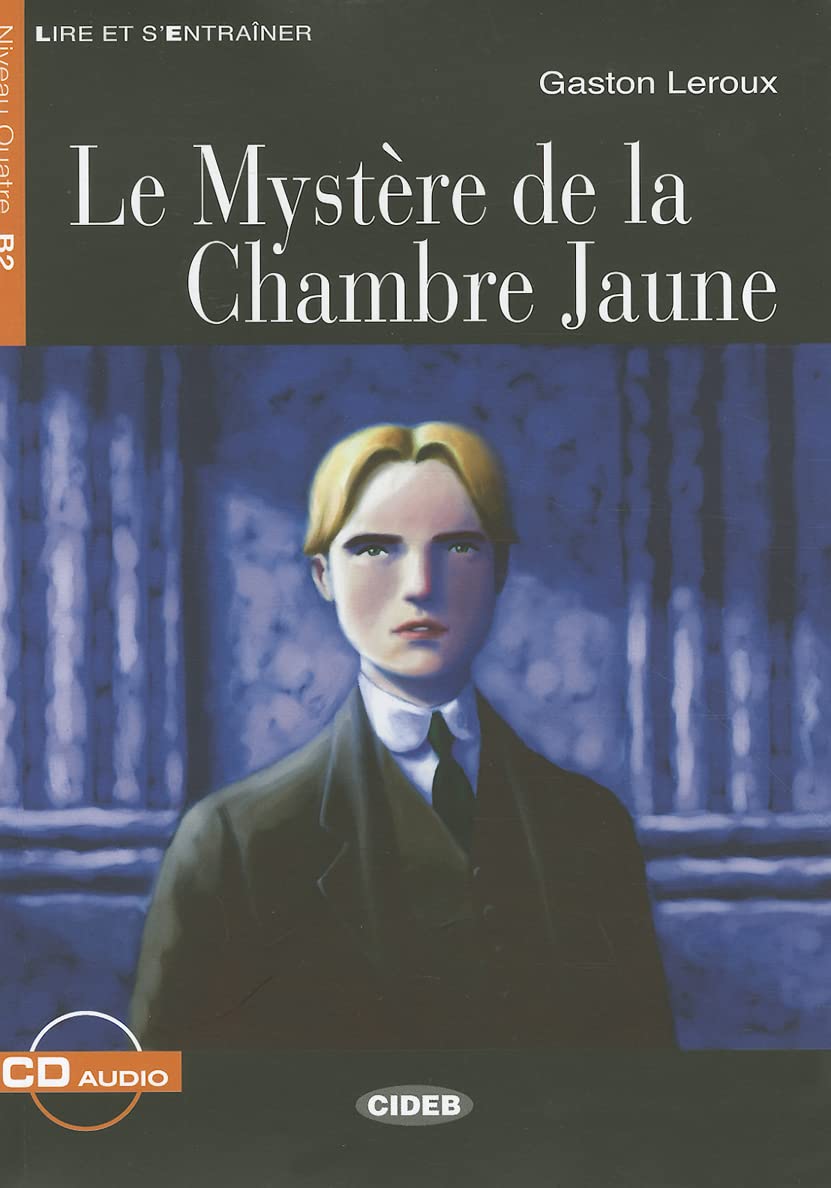 Lire et s'entrainer: Le mystere de la chambre jaune + CD (Lire et s'entraîner Niveau quatre B2)