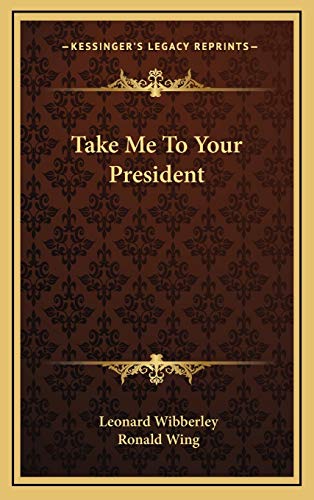 Take Me To Your President