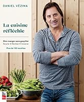 La Cuisine réfléchie : bien manger sans gaspiller 2897053887 Book Cover