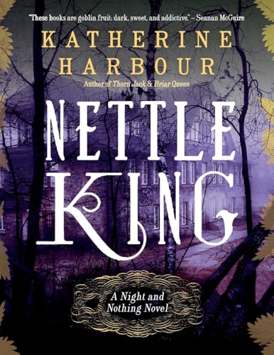 Nettle King: The Thrilling Finale to the Night and Nothing Series – A Dark Fairy Tale of Fae, Love, and Epic Battles (Night and Nothing Novels)