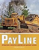 Payline: International Harvester's Construction Equipment Division