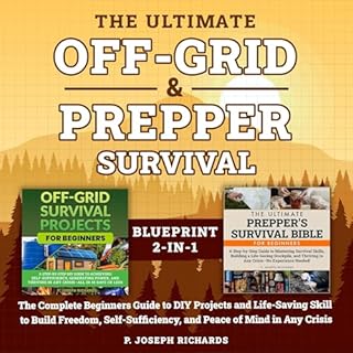 The Ultimate Off-Grid & Prepper Survival Blueprint 2-in-1 Audiobook By P. Joseph Richards cover art