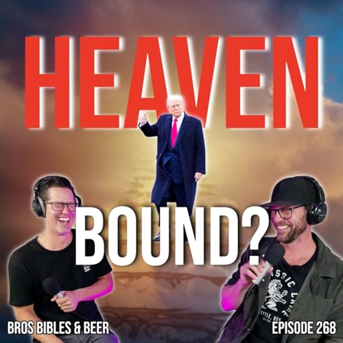 268. Will Trump Go To Heaven? Is Peace In The Middle East Possible?