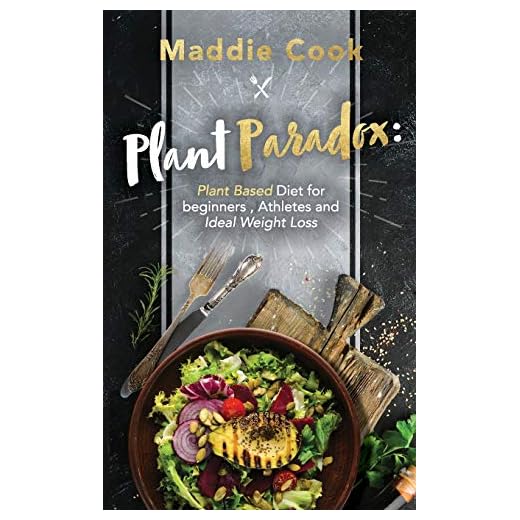 Plant Paradox Plant Based Diet for Beginners, Athletes and Ideal Weight Loss