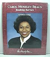 Carol Moseley-Braun: Breaking Barriers (Picture Story Biographies) 0516041908 Book Cover