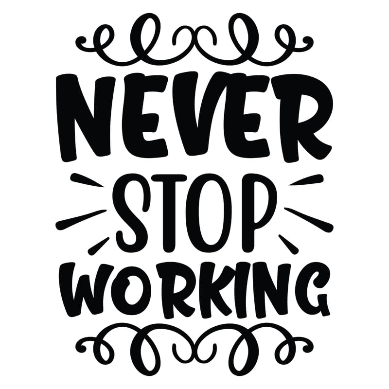 Mots inspirants Never Stop Working affiche murale A2 contre le manque d'énergie