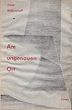 Am ungenauen Ort, Zwei Hörspiele, - Dieter Wellershoff 