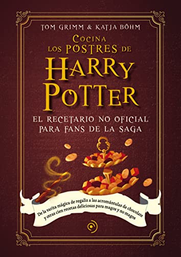 Cocina los postres de Harry Potter: EL recetario no oficial para fans de la saga: de la viarita m...