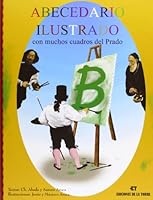 Abecedario ilustrado con muchos cuadros del Prado (Biblioteca Alba y Mayo, Arte) 847960476X Book Cover