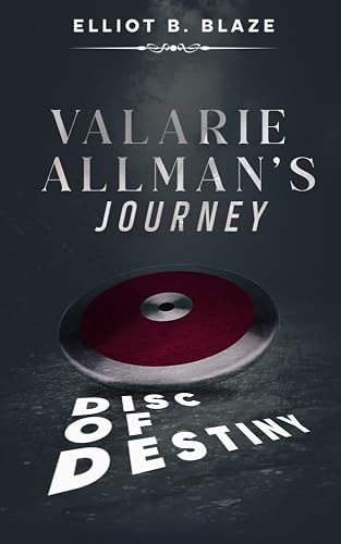 VALARIE ALLMAN’S JOURNEY : DISC OF DESTINY