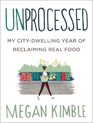 Unprocessed: My City-Dwelling Year of Reclaiming Real Food book cover