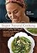 Super Natural Cooking: Five Delicious Ways to Incorporate Whole and Natural Foods into Your Cooking
