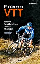 Download Piloter son VTT: Initiation - Perfectionnement - Sécurité - Mécanique PDF