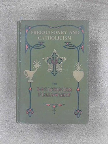 Freemasonry and Catholicism: An exposition of t... B00085ITNM Book Cover