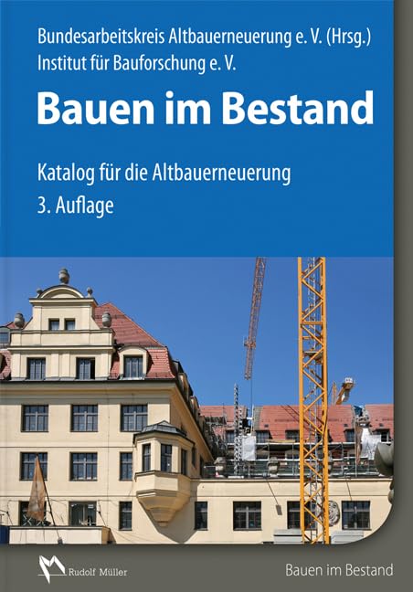 Bauen im Bestand: Katalog für die Altbauerneuerung.