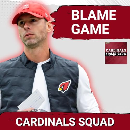 CARDINALS SQUAD SHOW: Monti Ossenfort And Jonathan Gannon Wear Blame For The Cardinals Season! Podcast Por capa