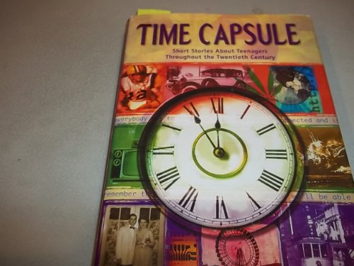 Time Capsule: Short Stories About Teenagers Throughout the Twentieth Century