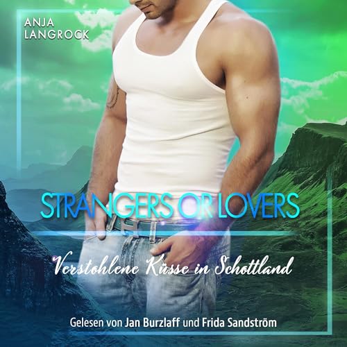 Strangers or Lovers - Verstohlene Küsse in Schottland Audiolivro Por Anja Langrock capa