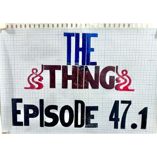 47.1: The Thing Thawed out