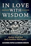 In Love with Wisdom: Ancient Greek and Early Buddhist Philosophies
